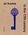At Home in the 17th Century - Sara van Dijk ; Femke Diercks - 9789462089501