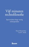 Vijf minuten rechtsfilosofie - Harm Kloosterhuis ; Carel E. Smith - 9789462121980