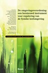 De omgevingsverordening: een hernieuwd instrument voor regulering van de fysieke leefomgeving - N. Teesing - 9789462122277