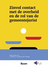 Zinvol contact met de overheid en de rol van de gemeentejurist - J. Goossens ; P. de Winter ; W. Wierenga - 9789462122314