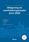 Wetgeving en overheidsorganisatie anno 2024 - C.B. Modderman ; J. Westerweel ; S.E. Zijlstra - 9789462122383