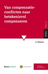 Van compensatieconflicten naar betekenisvol compenseren - R. Rijnhout - 9789462128392