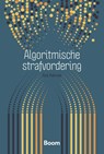 Algoritmische strafvordering - Rick Robroek - 9789462128637