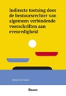 Indirecte toetsing door de bestuursrechter van algemeen verbindende voorschriften aan evenredigheid - M. van Zanten - 9789462129283