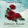 Geknakt roosje - Danni Leona - 9789462171947