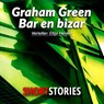Bar en bizar - Donald A. Wollheim ; Graham Greene ; Guy de Maupassant ; Herman Pieter de Boer - 9789462177604