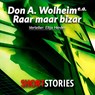 Raar... maar bizar - Donald A. Wollheim ; G.R. Sims ; John Keir Cross ; Moses Schere - 9789462178236