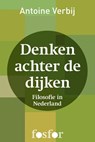 Denken achter de dijken - Antoine Verbij - 9789462250055