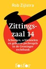 Zittingszaal 14 - Rob Zijlstra - 9789462250277