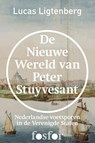 De nieuwe wereld van Peter Stuyvesant - Lucas Ligtenberg - 9789462250352