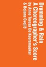 Drumming and rain - Teresa De Keersemaeker ; Bojana Cvejic - 9789462300484