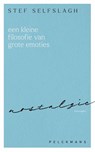 Een kleine filosofie van grote emoties: Nostalgie - Stef Selfslagh - 9789462347700