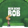 Mijn hond Bob - Stefan Boonen - 9789462348639
