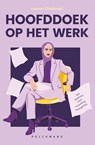 Hoofddoek op het werk - Hannan Challouki - 9789462349674