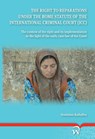 The right to reparations under the rome statute of the international criminal court icc - Kabalira - 9789462403222