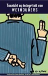 Toezicht op integriteit van wethouders - Paul Bovend’Eert ; Hansko Broeksteeg ; Dick de Cloe ; Wouter Doeleman - 9789462405721