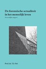 De forensische actualiteit in het menselijk leven - Prof.Dr. T.I. Oei - 9789462408043