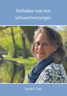 Verhalen van een uitvaartverzorger - Sandra Tom - 9789462473133