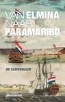 Van Elmina naar Paramaribo - Frank Dragtenstein - 9789462495333