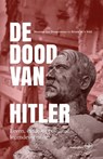 De dood van Hitler - Maarten-Jan Dongelmans ; Renée in ’t Veld - 9789462495579