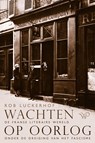 Wachten op oorlog - Rob Luckerhof - 9789462498112