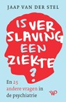 Is verslaving een ziekte? - Jaap van der Stel - 9789462498501