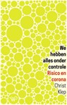 We hebben alles onder controle - Christ Klep - 9789462498655