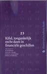 Kifid, toegankelijk recht doen in financiële geschillen - R.A. Blom ; F. Faes ; F.M.M.L. Fleskens ; D.M.A. Gerdes ; W.A.M. Jitan ; R.P.W. van de Meerakker CSFL ; S. Rutten ; L.P. Stapel ; I.M.L. Venker - 9789462513235