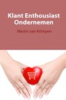 Klant enthousiast ondernemen - Martin van Krimpen - 9789462546455