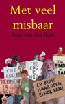 Met veel misbaar - Jaap van den Born - 9789462548640