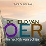 De held van Oer in het Rijk van Schijn - Thea Dubelaar - 9789462550155