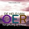 De held van Oer en het geheim van Schroei - Thea Dubelaar - 9789462550407