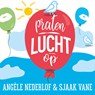 Praten lucht op - Angèle Nederlof ; Sjaak Vane - 9789462552296