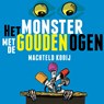 Het monster met de gouden ogen - Machteld Kooij - 9789462553453