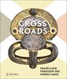 Crossroads - Maria Bormpoudaki ; Marieke van den Doel ; Wim Hupperetz ; Faidra Kalafati ; Lindsay Morehouse ; Lynda Mulvin ; Michael Schmauder - 9789462582248
