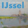 De schilders langs de IJssel - Linda Barendse - 9789462583511