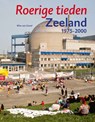 Zeeland 1975-2000 - Wim van Gorsel - 9789462585201