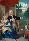 Zeeuwse portretten uit de 18e eeuw - Jim van der Meer Mohr - 9789462587076