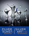 Zilverkunst in Nederland ; Silver art in the Netherlands - Sandra van Berkum - 9789462620803