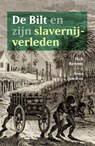 De Bilt en zijn slavernijverleden - Dick Berents ; Anne Doedens - 9789462624887