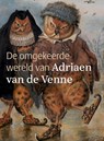 De omgekeerde wereld van Adriaen van de Venne - Caroline van Santen ; Edwin Buijsen - 9789462625044