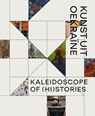 Kaleidoscope of (Hi)stories - Hedendaagse kunst uit Oekraïne -  - 9789462625112