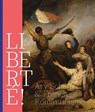 LIBERTÉ! Ary Scheffer and French Romantiscism - Quirine van de Mehr Moor ; Mayken Jonkman ; Maarten Doorman - 9789462625846