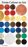 From Colour to Art - Monica Rotgans - 9789462626010