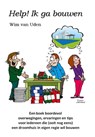 Help! Ik ga bouwen - Wim van Uden - 9789462661738