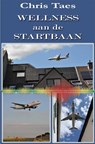 Wellness aan de startbaan - Chris Taes - 9789462664081