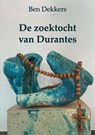 De zoektocht van Durantes - Ben Dekkers - 9789462666221