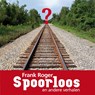 Spoorloos en andere verhalen - Frank Roger - 9789462666788