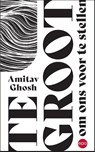 Te groot om ons voor te stellen - Amitav Ghosh - 9789462673953