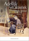 Adellijk en artistiek - Wendy Wiertz - 9789462703223